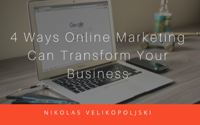 4 Ways Online Marketing Can Transform Your Business