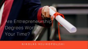 Are Entrepreneurship Degrees Worth Your Time