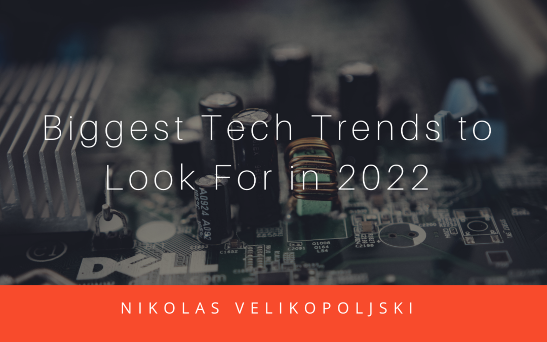 Biggest Tech Trends To Look For In 2022