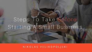 Steps To Take Before Starting A Small Business