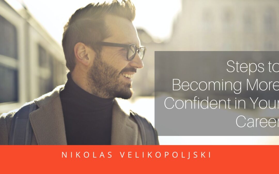 Steps to Becoming More Confident in Your Career
