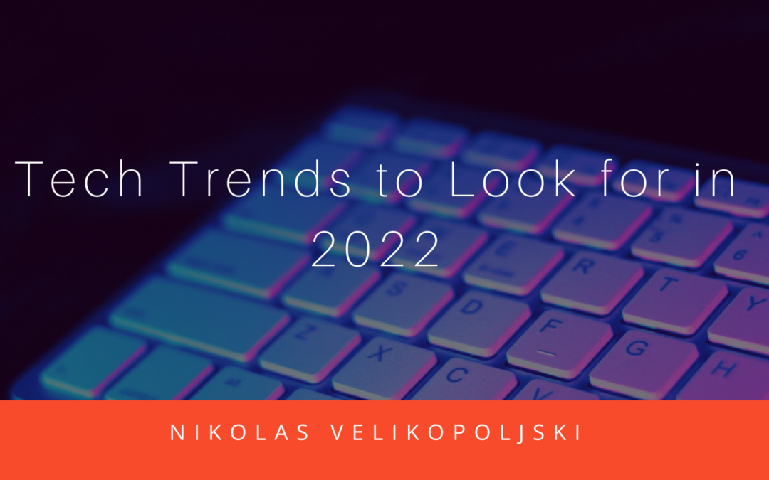 Tech Trends to Look for in 2022