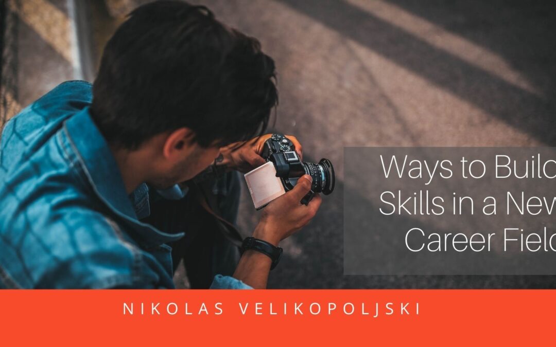 Ways to Build Skills in a New Career Field